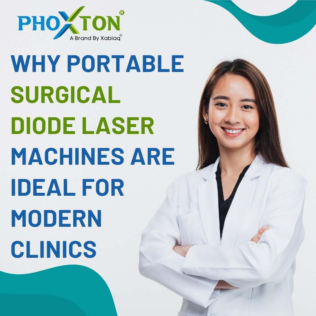Why Portable Surgical Diode Laser Machines Are Ideal for Modern Clinics